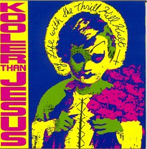 MY LIFE WITH THE THRILL KILL KULT - KOOLER THAN JESUS