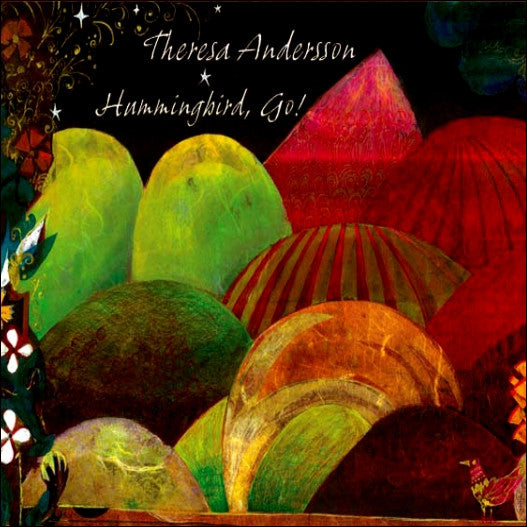 ANDERSSON, THERESA - HUMMINGBIRD, GO!