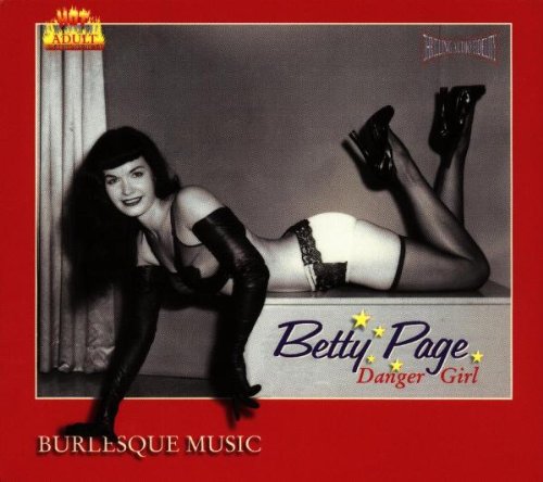 VARIOUS - BETTY PAGE-DANGER GIRL-BURLESQUE MUSIC