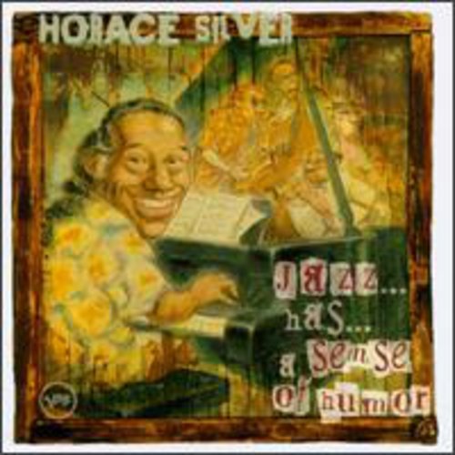 HORACE SILVER - JAZZ...HAS...A SENSE OF HUMOR