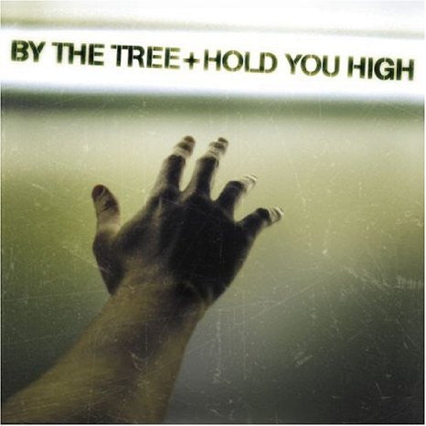 BY THE TREE - HOLD YOU HIGH