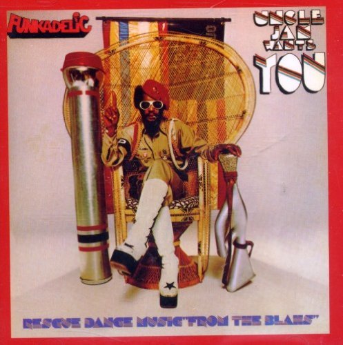 FUNKADELIC - UNCLE JAM WANTS YOU