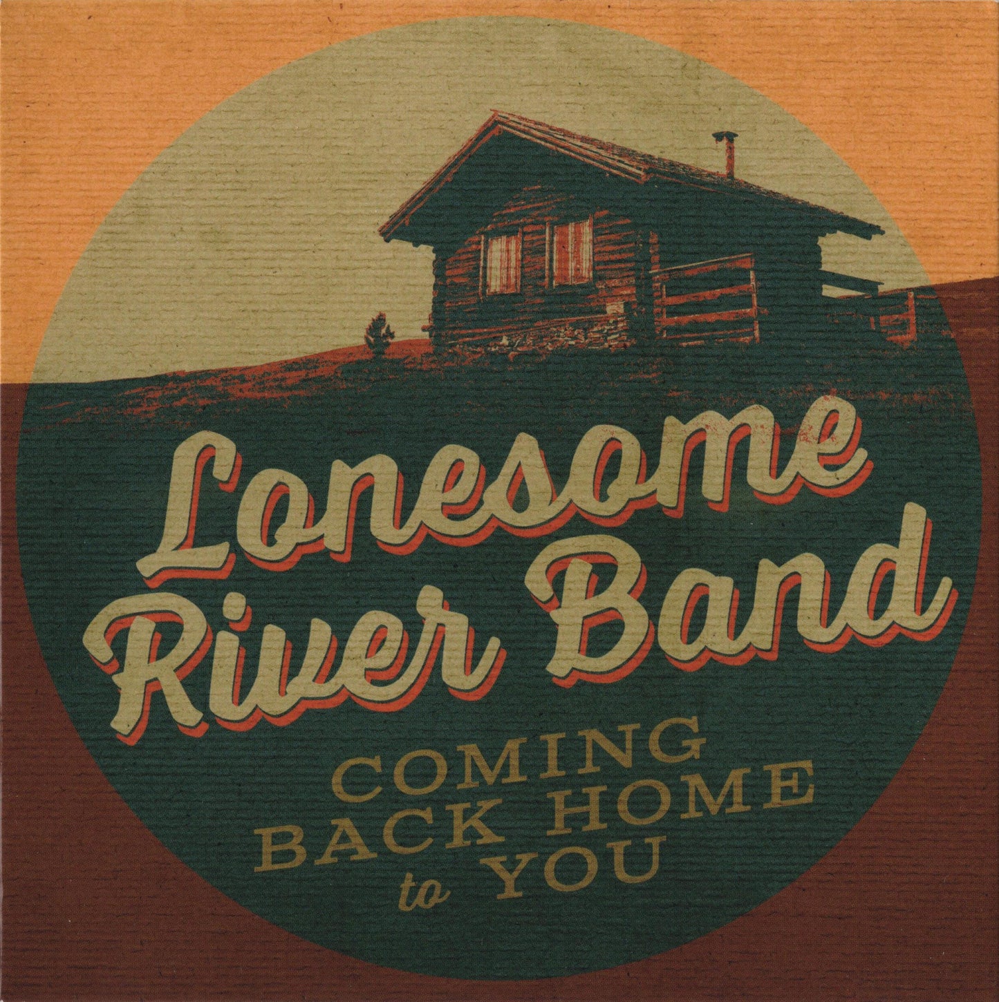 LONESOME RIVER BAND - COMING BACK HOME TO YOU