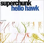 SUPERCHUNK - HELLO HAWK (CDS)