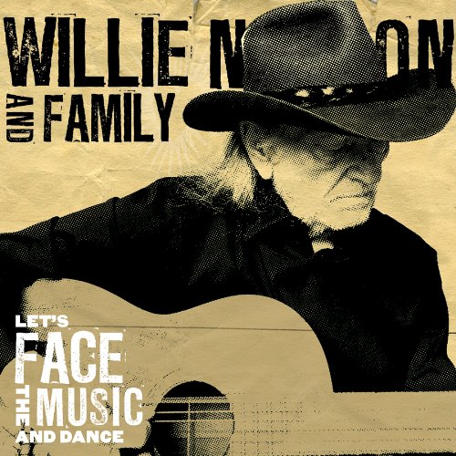 WILLIE NELSON - LET'S FACE THE MUSIC AND DANCE