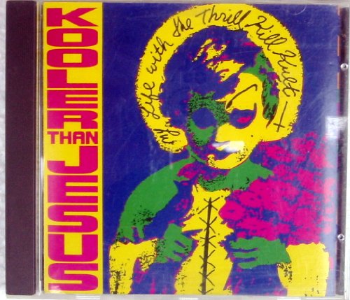 MY LIFE WITH THE THRILL KILL KULT - KOOLER THAN JESUS