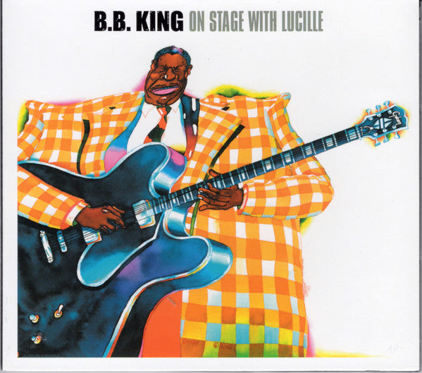 KING, B.B. - ON THE STAGE WITH/LUCILLE LIVE