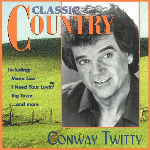 TWITTY, CONWAY - CLASSIC COUNTRY