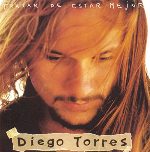 TORRES, DIEGO - TRATAR DE ESTAR MEJOR