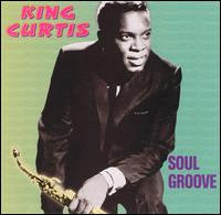 CURTIS, KING - SOUL GROOVE