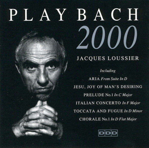 LOUSSIER, JACQUES - PLAY BACH 2000