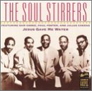 SOUL STIRRERS - JESUS GAVE ME WATER