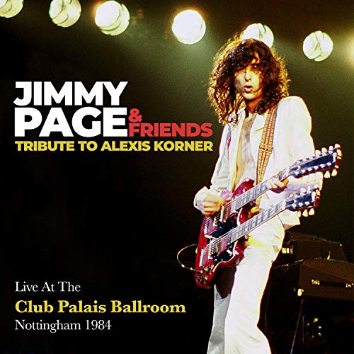 PAGE, JIMMY & FRIENDS - TRIBUTE: ALEXIS KORNER LIVE AT THE CLUB