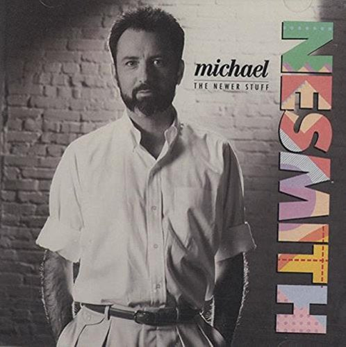NESMITH, MICHAEL - NEWER STUFF