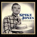 JONES, SPIKE - TRANSCRIBED