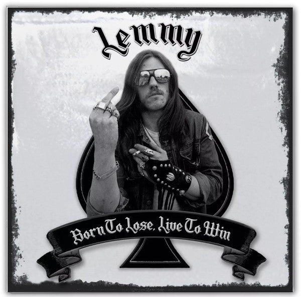 LEMMY - BORN TO LOSE, LIVE TO WIN