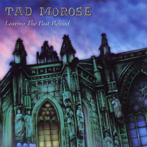TAD MOROSE - LEAVING THE PAST BEHIND (REMASTERED)