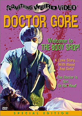 DOCTOR GORE - DVD-SPECIAL EDITION-SOMETHING WEIRD VIDE