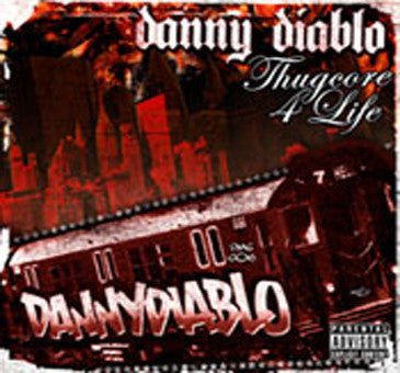 DIABLO, DANNY - THUGCORE 4 LIFE