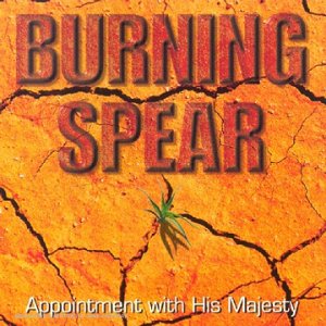 BURNING SPEAR - APPOINTMENT WITH HIS MAJESTY