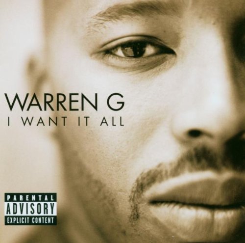 WARREN G. - I WANT IT ALL (EXPLICIT)