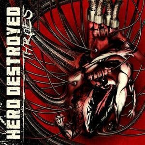 HERO DESTROYED - THROES