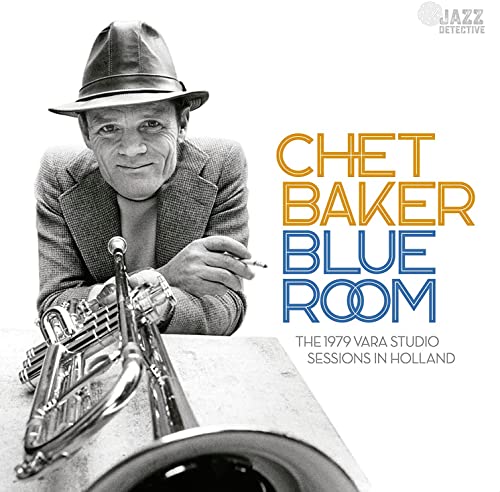 CHET BAKER - BLUE ROOM: THE 1979 VARA STUDIO SESSIONS IN HOLLAND (CD)