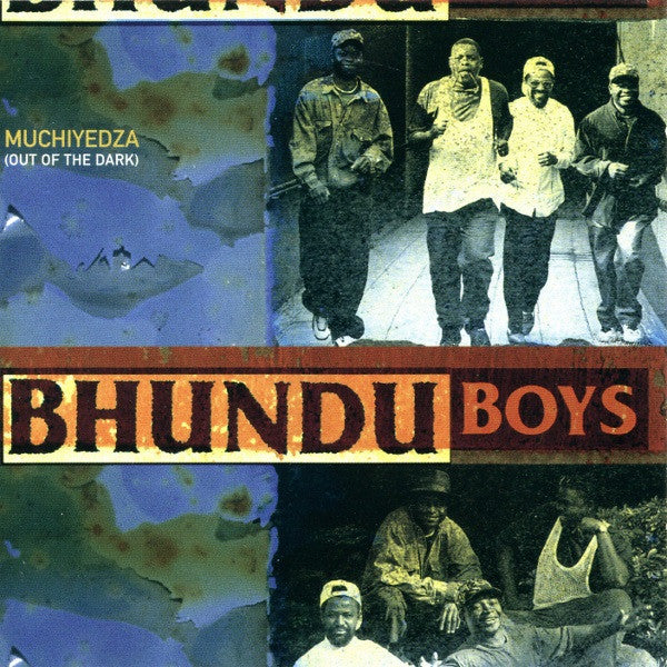BHUNDU BOYS - MUCHIYEDZA (OUT OF THE DARK)(ZIMBABWE)
