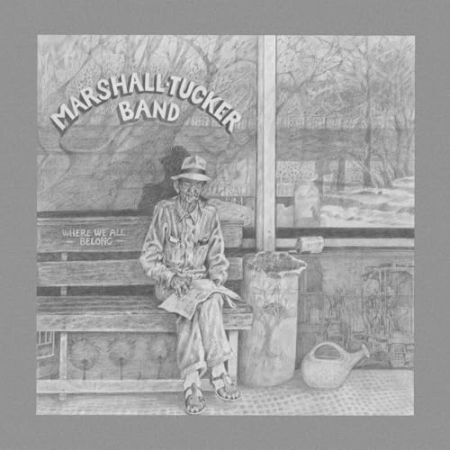 MARSHALL TUCKER BAND - WHERE WE ALL BELONG (REISSUE)
