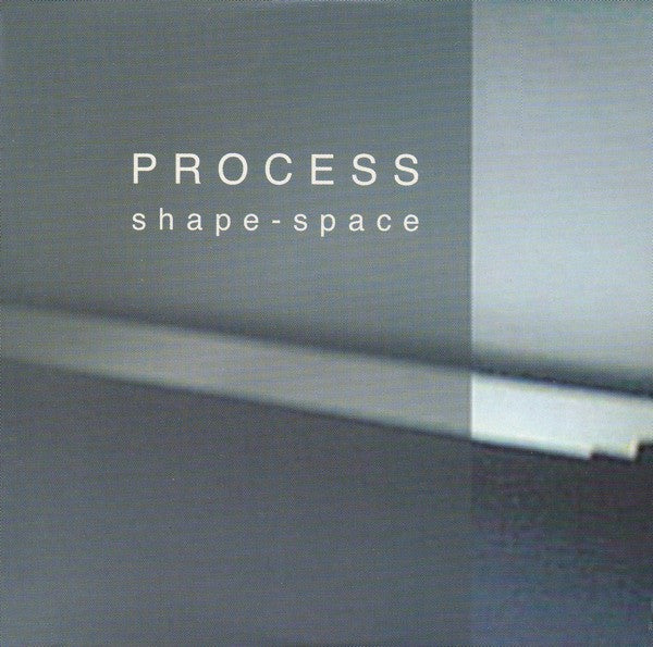 PROCESS - SHAPE-SPACE