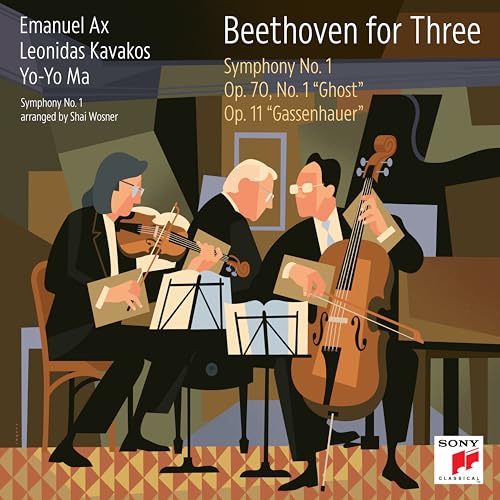 YO-YO MA, LEONIDAS KAVAKOS & EMANUEL AX - BEETHOVEN FOR THREE: SYMPHONY NO. 1 / OP. 70, NO. 1 "GHOST" / OP. 11 "GASSENHA (CD)