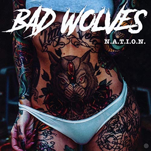 BAD WOLVES - N.A.T.I.O.N.