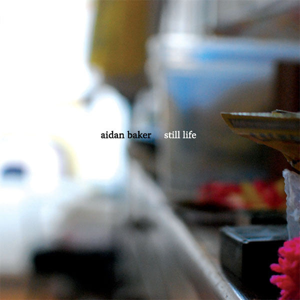 BAKER, AIDAN - STILL LIFE