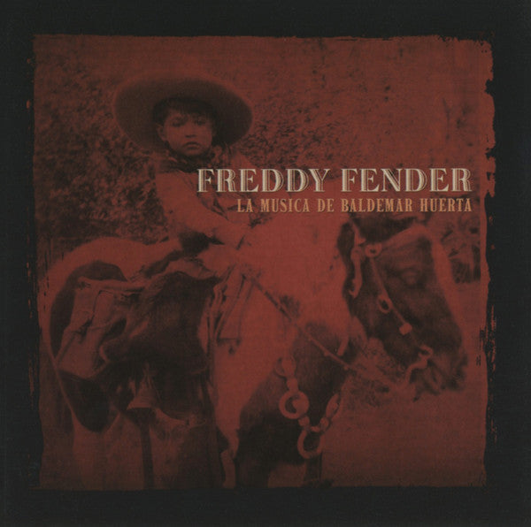 FENDER, FREDDY - LA MUSICA DE BALDEMAR HUERTA