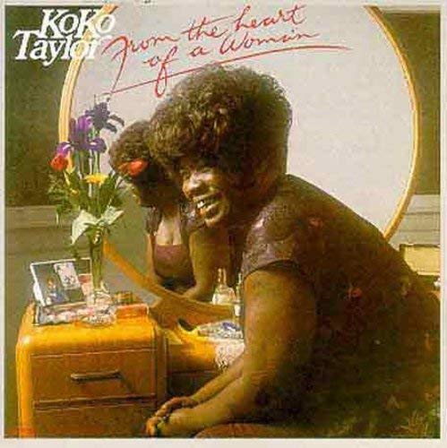 KOKO TAYLOR - FROM THE HEART OF A WOMAN