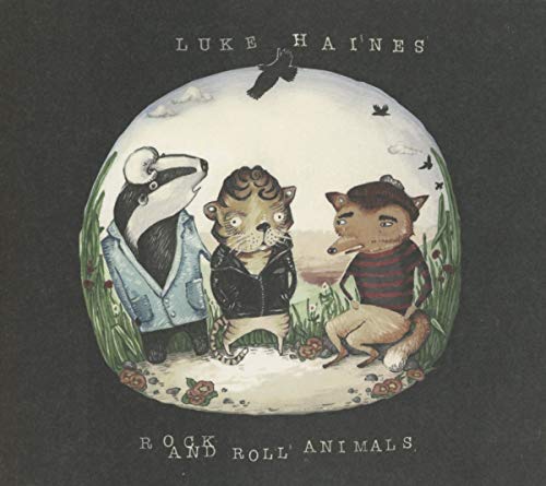 HAINES, LUKE - ROCK & ROLL ANIMALS