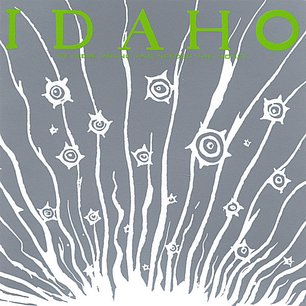 IDAHO - WE WERE YOUNG & NEEDED THE MONEY