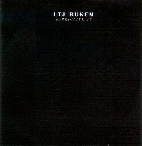 LTJ BUKEM - FABRICLIVE V46