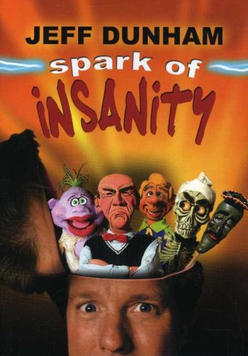 JEFF DUNHAM: SPARK OF INSANITY