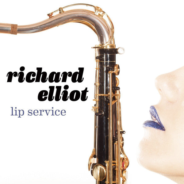 ELLIOT, RICHARD - LIP SERVICE