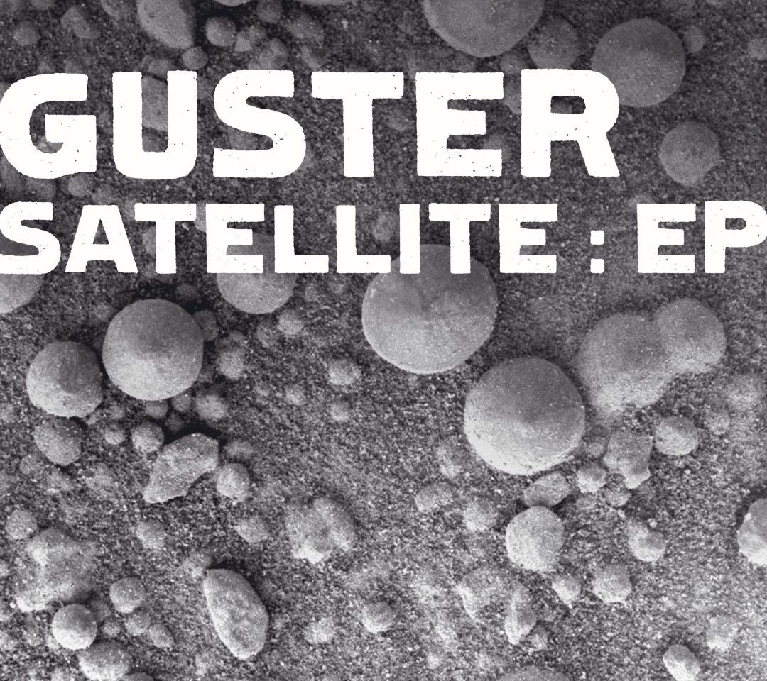 GUSTER - SATELLITE (EP)