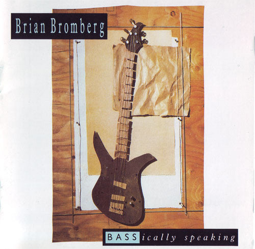 BROMBERG, BRIAN - BASSICALLY SPEAKING