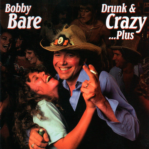 BARE, BOBBY - DRUNK & CRAZY PLUS
