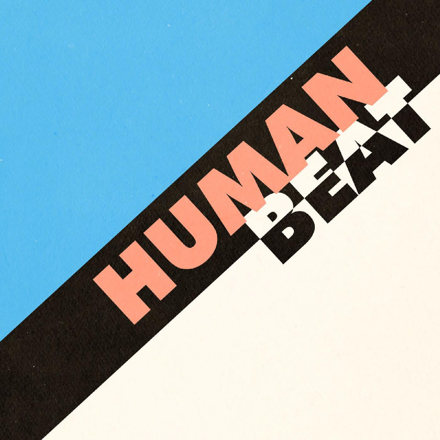HUMAN BEAT - HUMAN BEAT