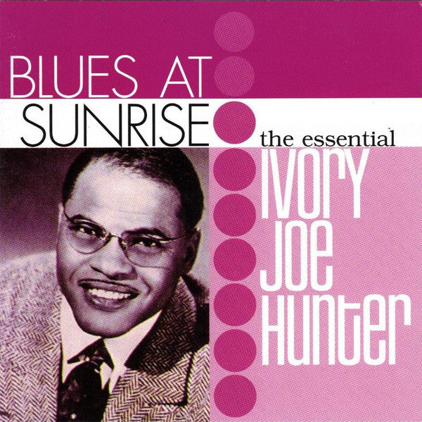HUNTER, IVORY JOE - BLUES AT SUNRISE: ESSENTIAL (2CDS)