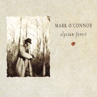 O'CONNOR, MARK (FOLK) - ELYSIAN FOREST (IMPORT)
