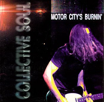 COLLECTIVE SOUL - MOTOR CITY'S BURNING