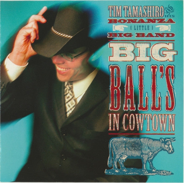 TAMASHIRO, TIM - BIG BALLS IN COWTOWN
