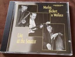 MURLEY, BICKERT & WALLACE - LIVE AT THE SENATOR