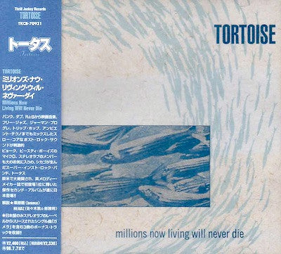 TORTOISE - MILLIONS NOW LIVING WILL NEVER DIE
